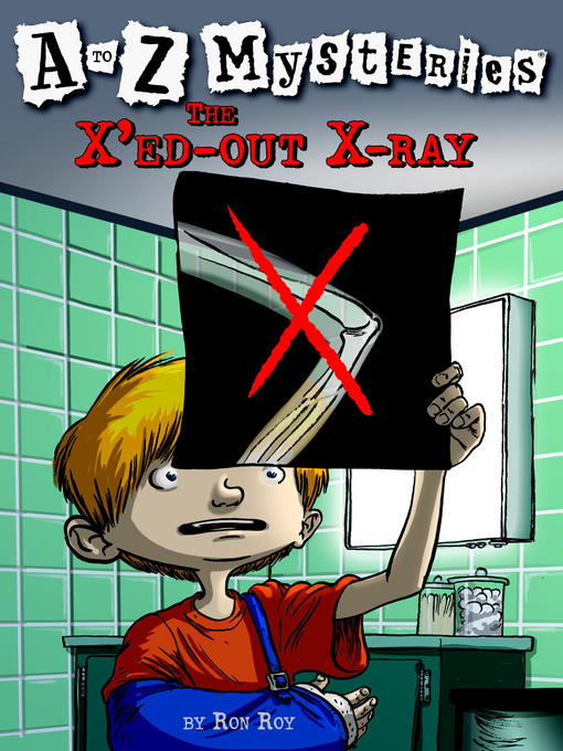 Title details for The X'ed-Out X-Ray by Ron Roy - Available